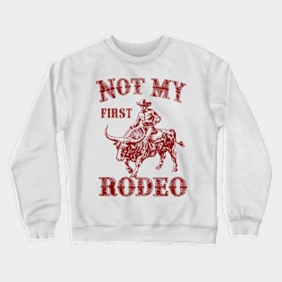 Not My First Rodeo Crewneck Sweatshirt